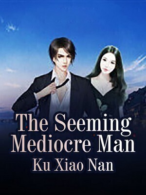 The Seeming Mediocre Man